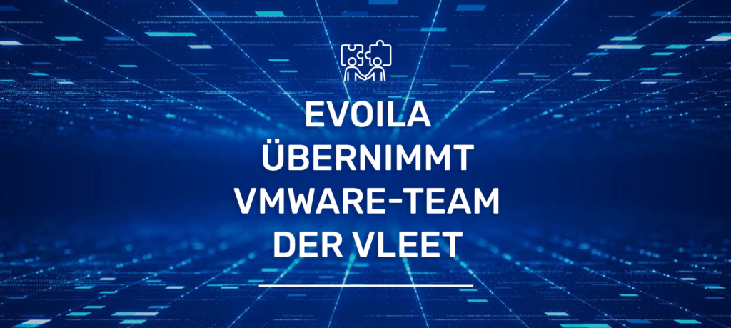 evoila übernimmt VMware-Team der vleet