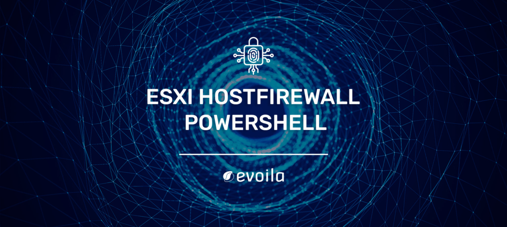Erstellen von ESXi Hostfirewall Regeln mit Hilfe von Powershell