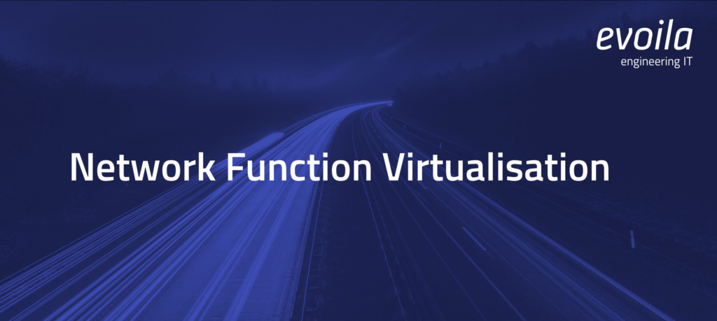 evoila Network Function Virtualisation (NFV) – ein Bericht aus der Praxis.