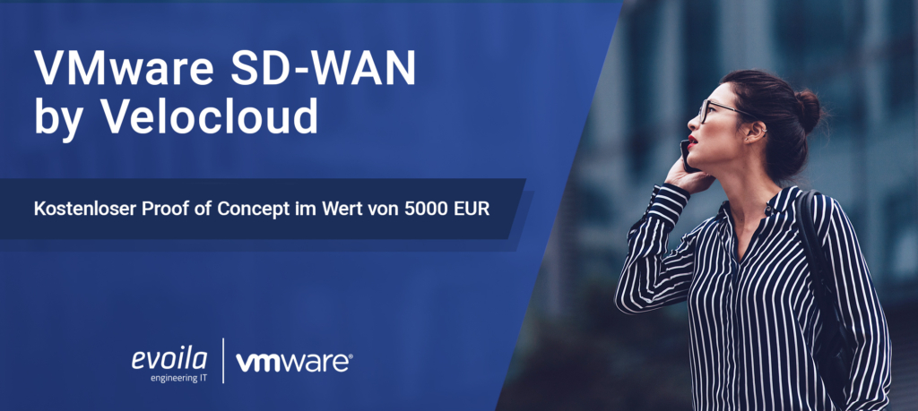 VMware SD-WAN by Velocloud – kostenlosen Proof of Concept!