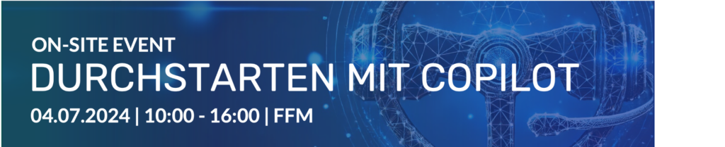 Durchstarten mit Copilot: Live-Demos, Unterschiede und Mehrwerte für Ihr Unternehmen