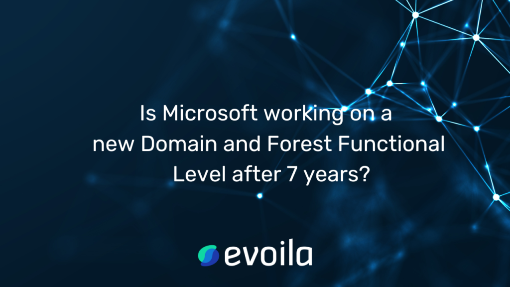 Is Microsoft working on a new Domain and Forest Functional Level after 7 years?