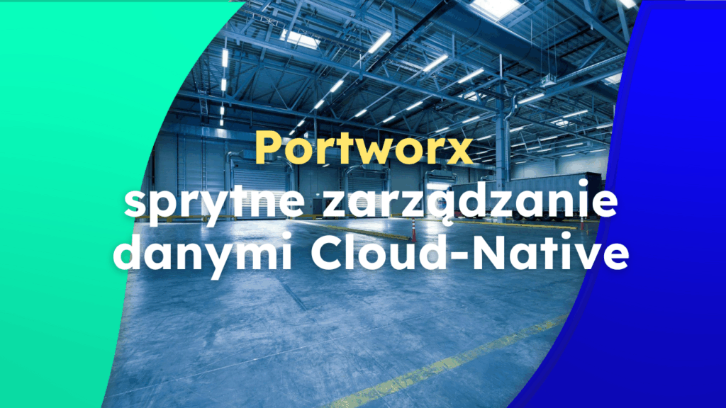 Portworx – z czym to się je i po co powstał.