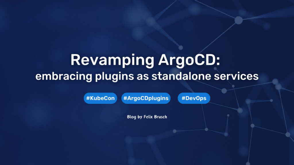 Revamping ArgoCD: embracing plugins as standalone services