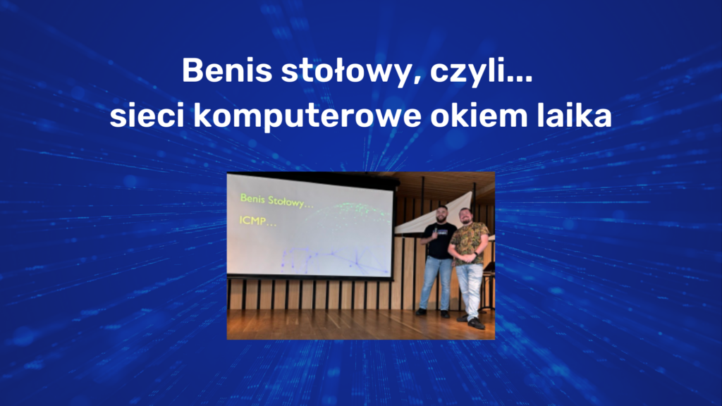 Benis stołowy, czyli sieci komputerowe okiem laika
